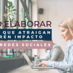 Cómo elaborar textos que atraigan y generen impacto en las Redes Sociales