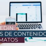 LinkedIn: tipos de contenido y formatos.